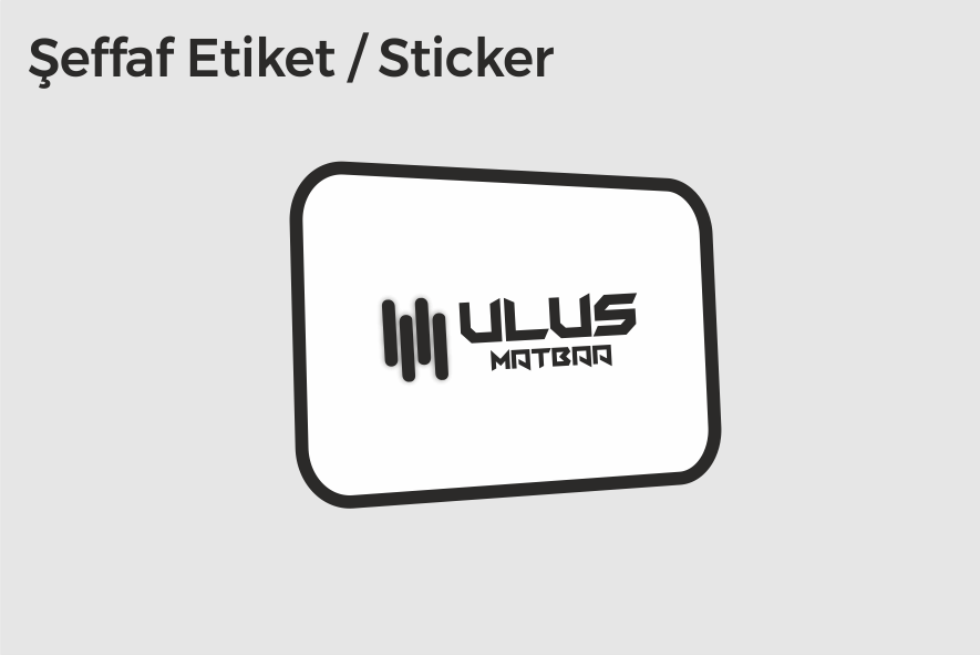 Şeffaf Etiket & Sticker